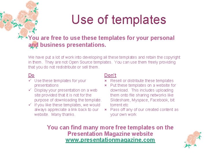 Use of templates You are free to use these templates for your personal and