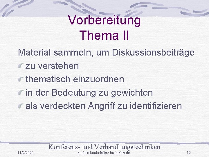 Vorbereitung Thema II Material sammeln, um Diskussionsbeiträge zu verstehen thematisch einzuordnen in der Bedeutung