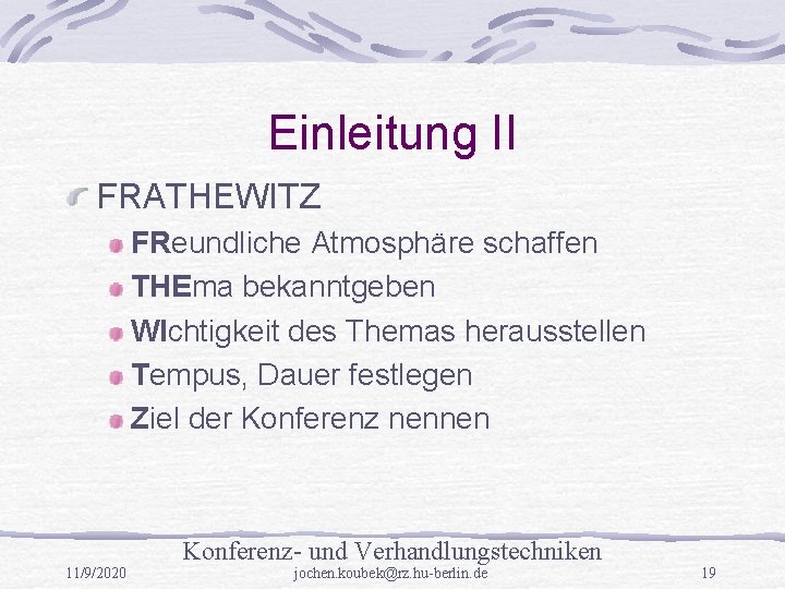 Einleitung II FRATHEWITZ FReundliche Atmosphäre schaffen THEma bekanntgeben WIchtigkeit des Themas herausstellen Tempus, Dauer