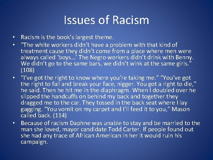 Issues of Racism • Racism is the book’s largest theme. • “The white workers