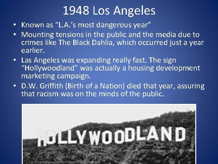 1948 Los Angeles • Known as “L. A. ’s most dangerous year” • Mounting