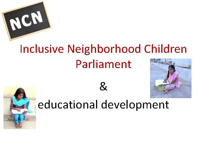 Inclusive Neighborhood Children Parliament & educational development 