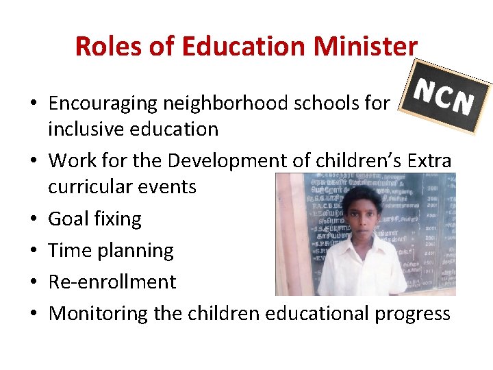 Roles of Education Minister • Encouraging neighborhood schools for inclusive education • Work for