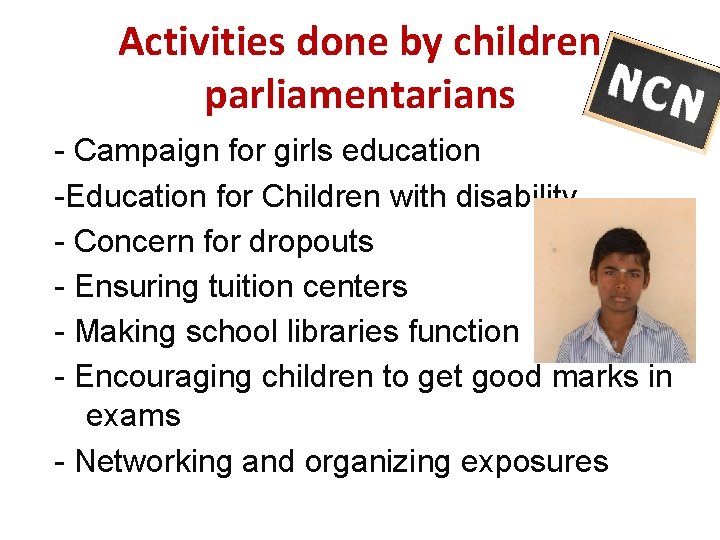 Activities done by children parliamentarians - Campaign for girls education -Education for Children with