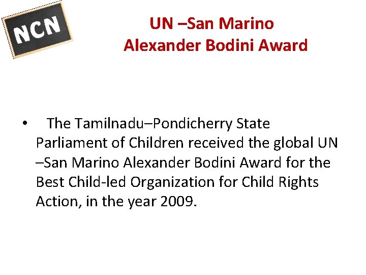  UN –San Marino Alexander Bodini Award • The Tamilnadu–Pondicherry State Parliament of Children