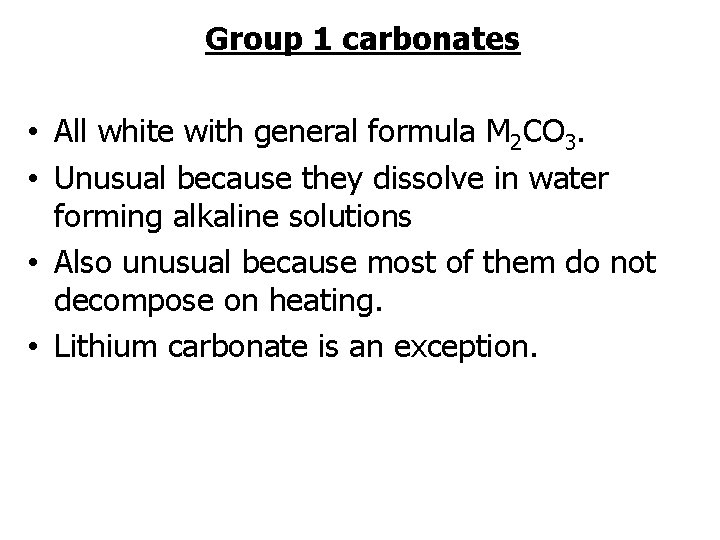 Group 1 carbonates • All white with general formula M 2 CO 3. •