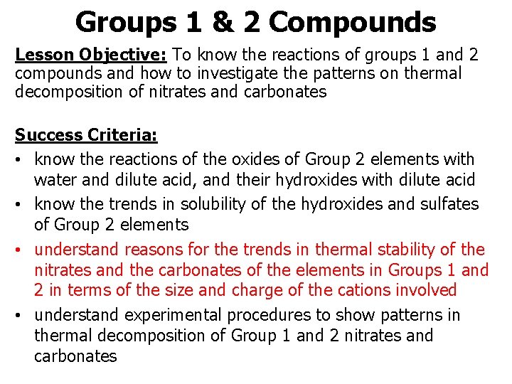 Groups 1 & 2 Compounds Lesson Objective: To know the reactions of groups 1