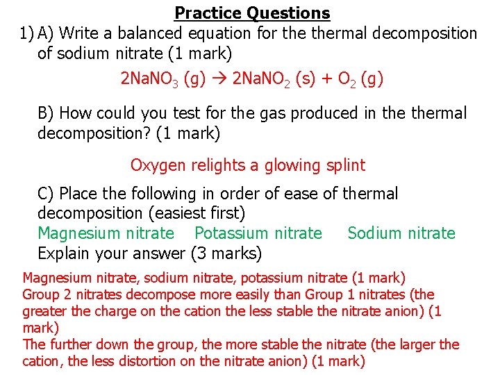 Practice Questions 1) A) Write a balanced equation for thermal decomposition of sodium nitrate