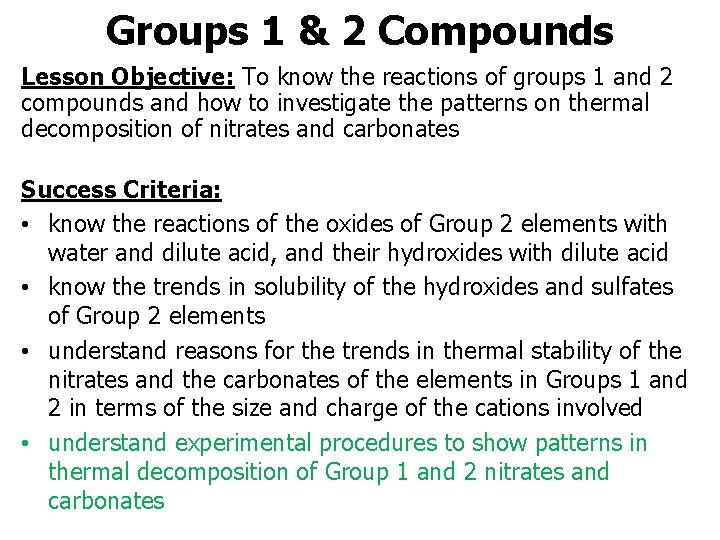 Groups 1 & 2 Compounds Lesson Objective: To know the reactions of groups 1