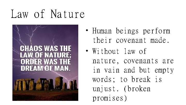 Law of Nature • Human beings perform their covenant made. • Without law of