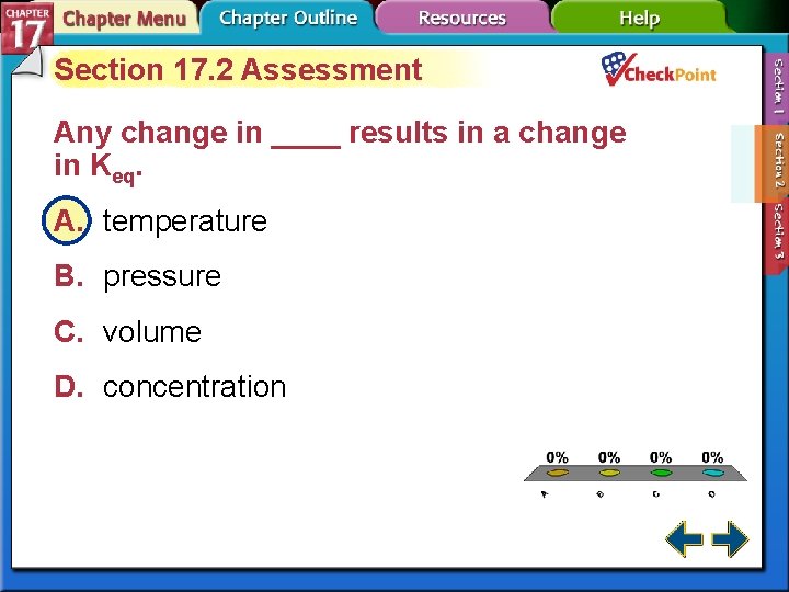 Section 17. 2 Assessment Any change in ____ results in a change in Keq.