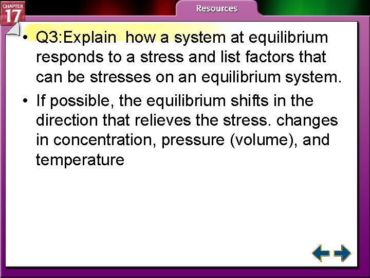  • Q 3: Explain how a system at equilibrium responds to a stress