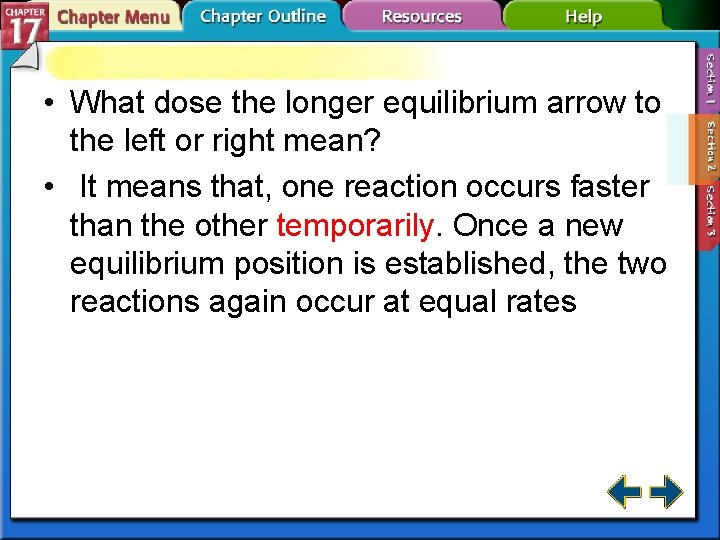  • What dose the longer equilibrium arrow to the left or right mean?