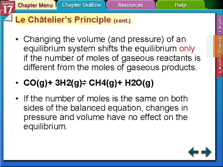 Le Châtelier’s Principle (cont. ) • Changing the volume (and pressure) of an equilibrium