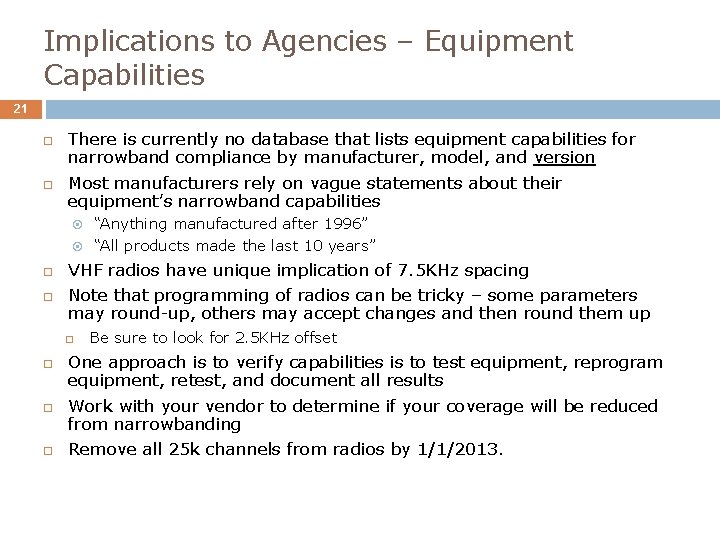 Implications to Agencies – Equipment Capabilities 21 There is currently no database that lists