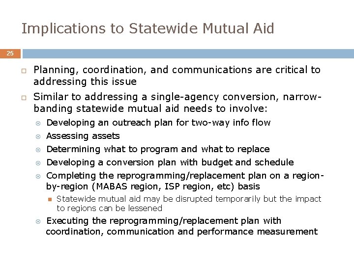 Implications to Statewide Mutual Aid 25 Planning, coordination, and communications are critical to addressing