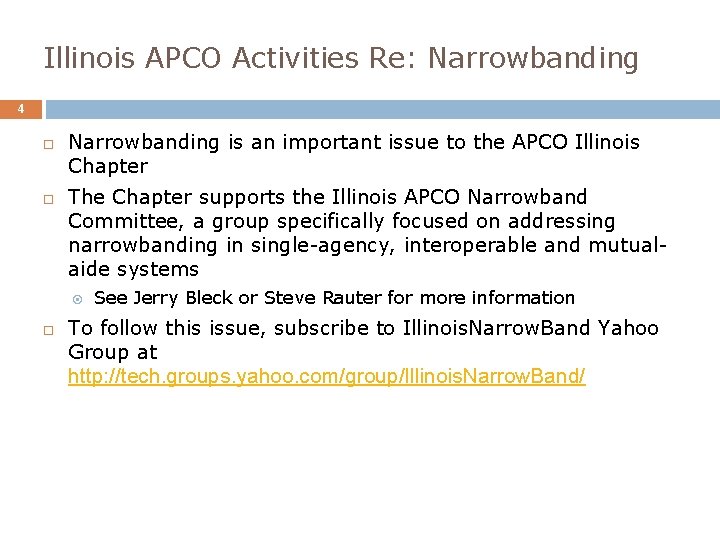 Illinois APCO Activities Re: Narrowbanding 4 Narrowbanding is an important issue to the APCO