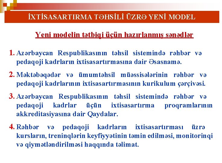 İXTİSASARTIRMA TƏHSİLİ ÜZRƏ YENİ MODEL Yeni modelin tətbiqi üçün hazırlanmış sənədlər 1. Azərbaycan Respublikasının