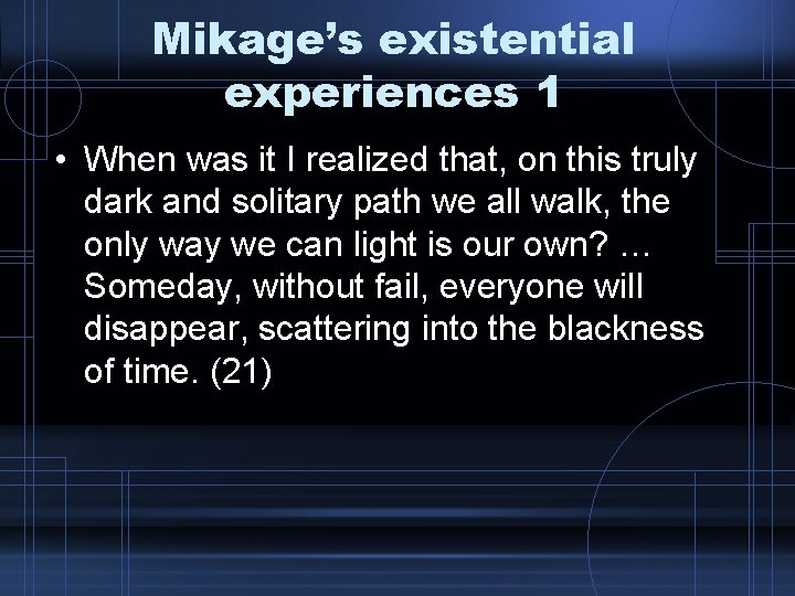 Mikage’s existential experiences 1 • When was it I realized that, on this truly