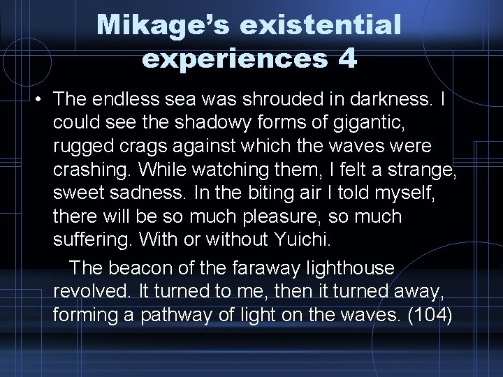 Mikage’s existential experiences 4 • The endless sea was shrouded in darkness. I could