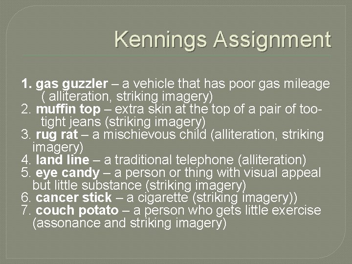Kennings Assignment 1. gas guzzler – a vehicle that has poor gas mileage (