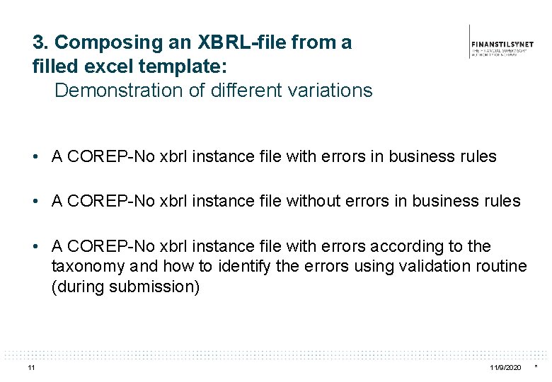 3. Composing an XBRL-file from a filled excel template: Demonstration of different variations •