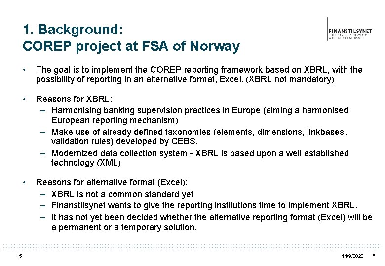 1. Background: COREP project at FSA of Norway 5 • The goal is to