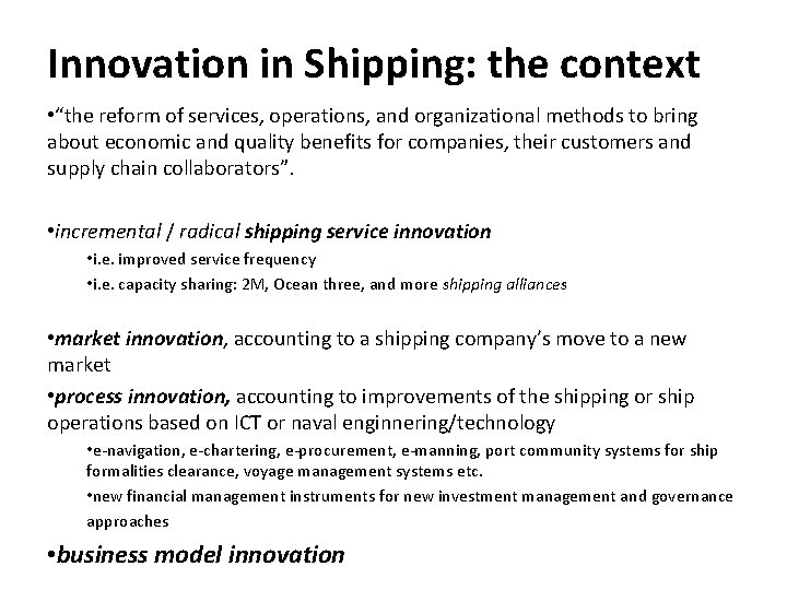 Innovation in Shipping: the context • “the reform of services, operations, and organizational methods