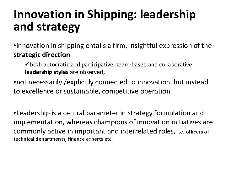 Innovation in Shipping: leadership and strategy • innovation in shipping entails a firm, insightful