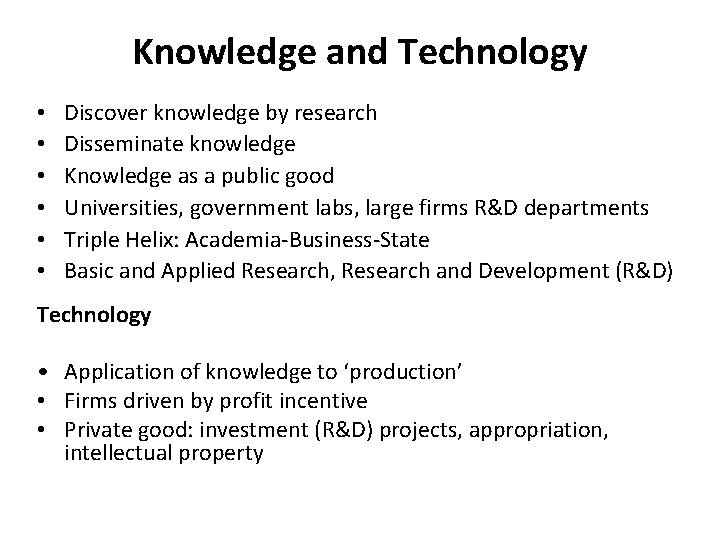Knowledge and Technology • • • Discover knowledge by research Disseminate knowledge Knowledge as