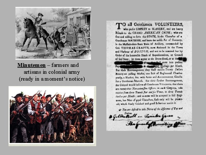 Minutemen – farmers and artisans in colonial army (ready in a moment’s notice) 