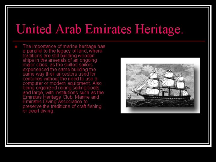 United Arab Emirates Heritage. n The importance of marine heritage has a parallel to