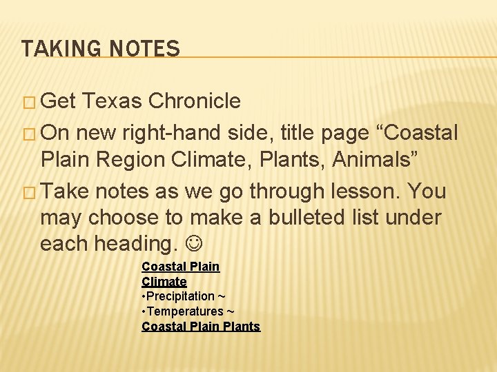 TAKING NOTES � Get Texas Chronicle � On new right-hand side, title page “Coastal