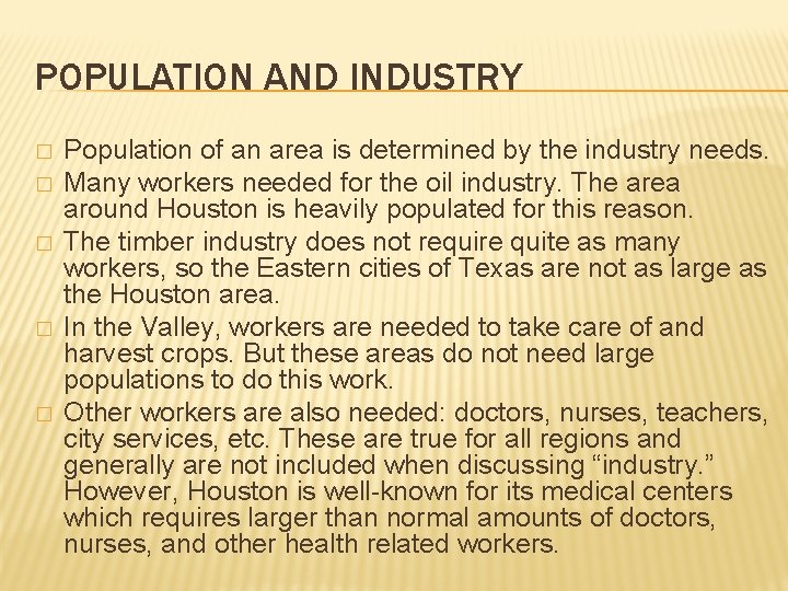 POPULATION AND INDUSTRY � � � Population of an area is determined by the