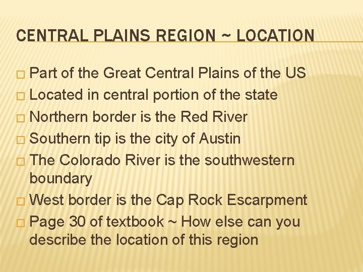 CENTRAL PLAINS REGION ~ LOCATION � Part of the Great Central Plains of the