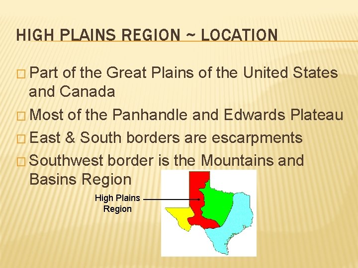 HIGH PLAINS REGION ~ LOCATION � Part of the Great Plains of the United