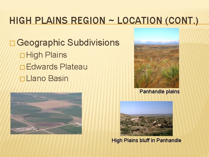 HIGH PLAINS REGION ~ LOCATION (CONT. ) � Geographic Subdivisions � High Plains �