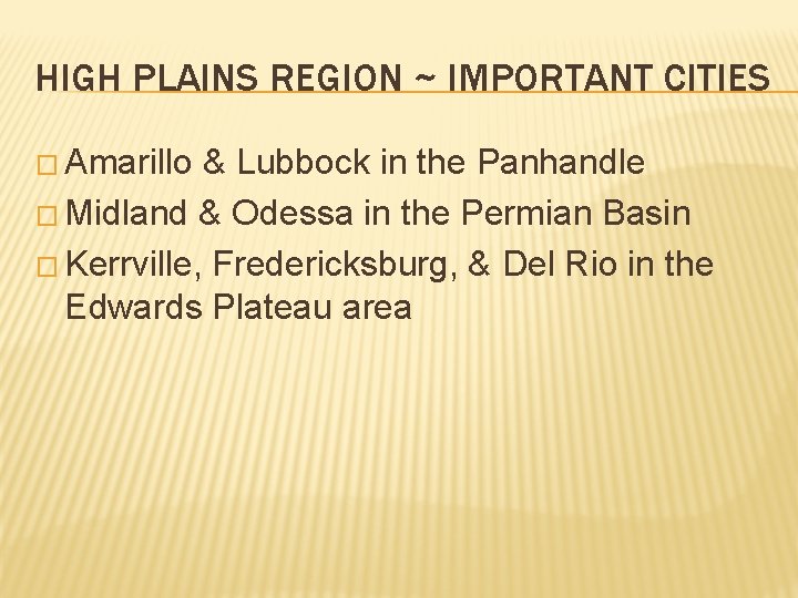 HIGH PLAINS REGION ~ IMPORTANT CITIES � Amarillo & Lubbock in the Panhandle �