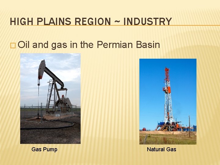 HIGH PLAINS REGION ~ INDUSTRY � Oil and gas in the Permian Basin Gas