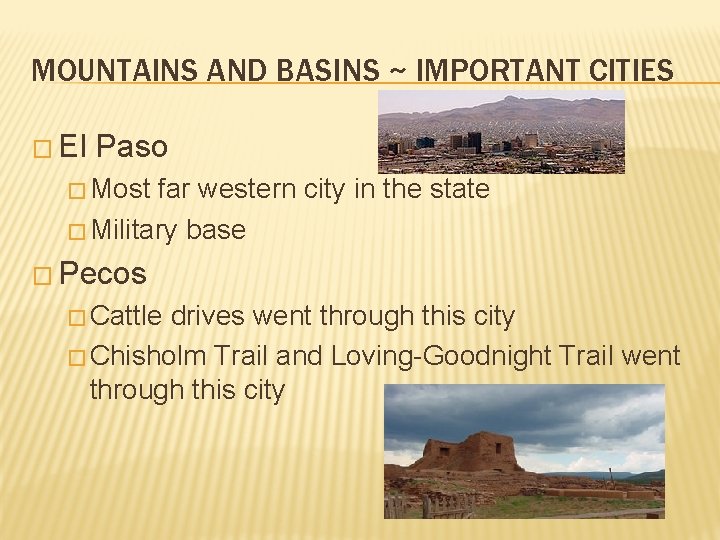 MOUNTAINS AND BASINS ~ IMPORTANT CITIES � El Paso � Most far western city