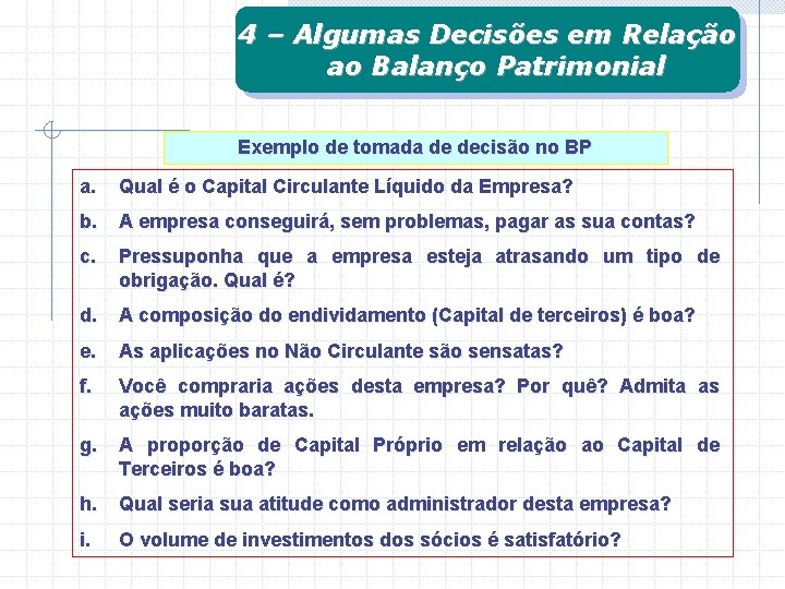 4 – Algumas Decisões em Relação ao Balanço Patrimonial Exemplo de tomada de decisão