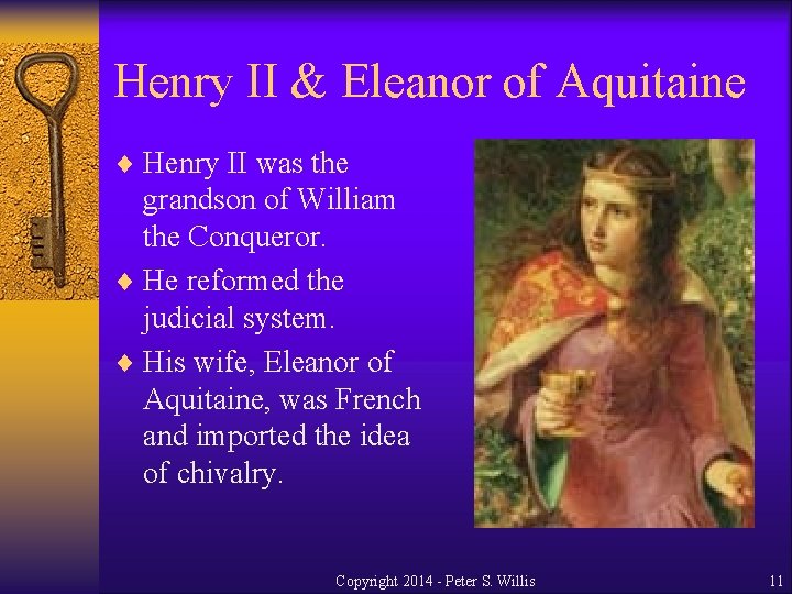 Henry II & Eleanor of Aquitaine ¨ Henry II was the grandson of William