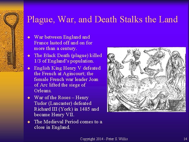 Plague, War, and Death Stalks the Land ¨ War between England ¨ ¨ France