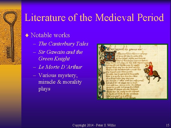 Literature of the Medieval Period ¨ Notable works – The Canterbury Tales – Sir