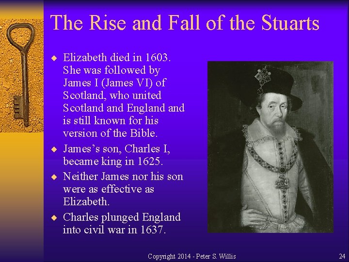 The Rise and Fall of the Stuarts ¨ Elizabeth died in 1603. She was