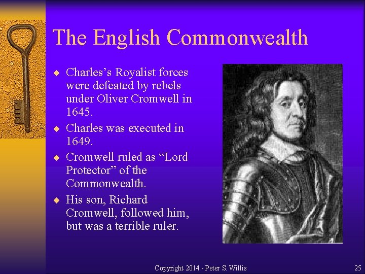 The English Commonwealth ¨ Charles’s Royalist forces were defeated by rebels under Oliver Cromwell
