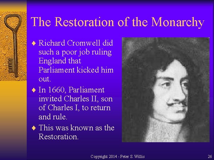 The Restoration of the Monarchy ¨ Richard Cromwell did such a poor job ruling