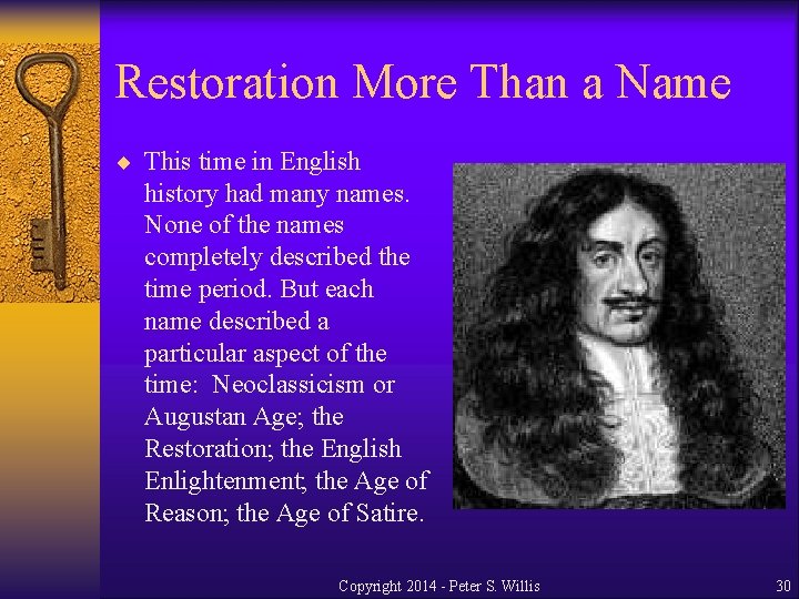 Restoration More Than a Name ¨ This time in English history had many names.