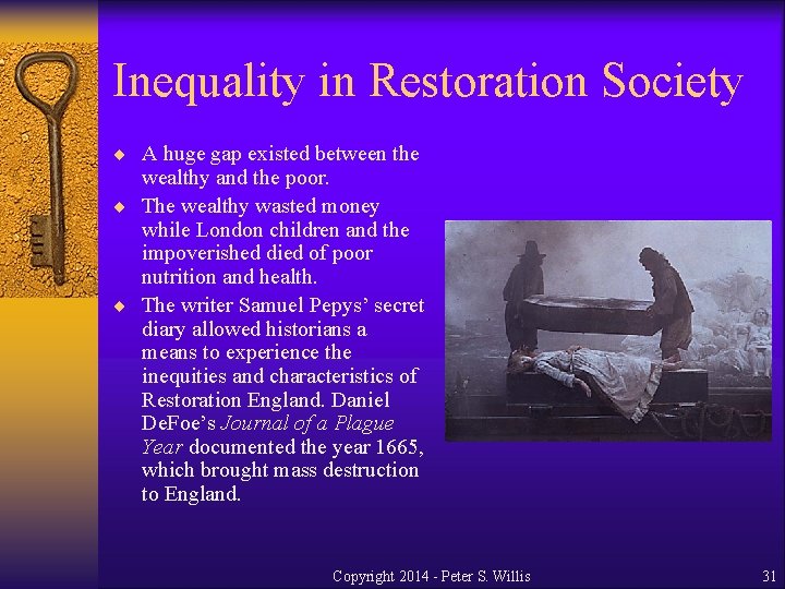 Inequality in Restoration Society ¨ A huge gap existed between the wealthy and the