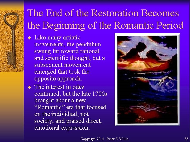 The End of the Restoration Becomes the Beginning of the Romantic Period ¨ Like